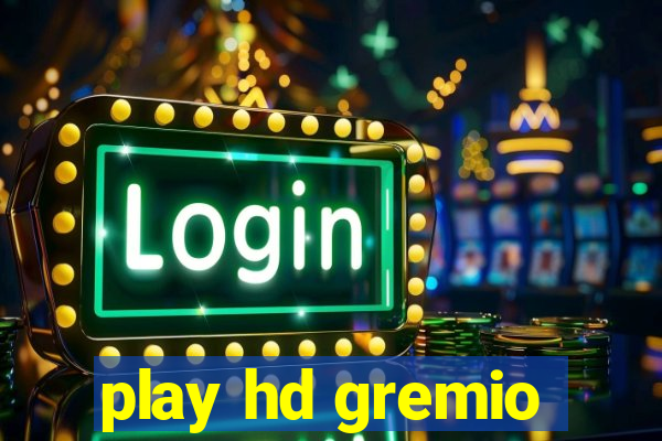 play hd gremio